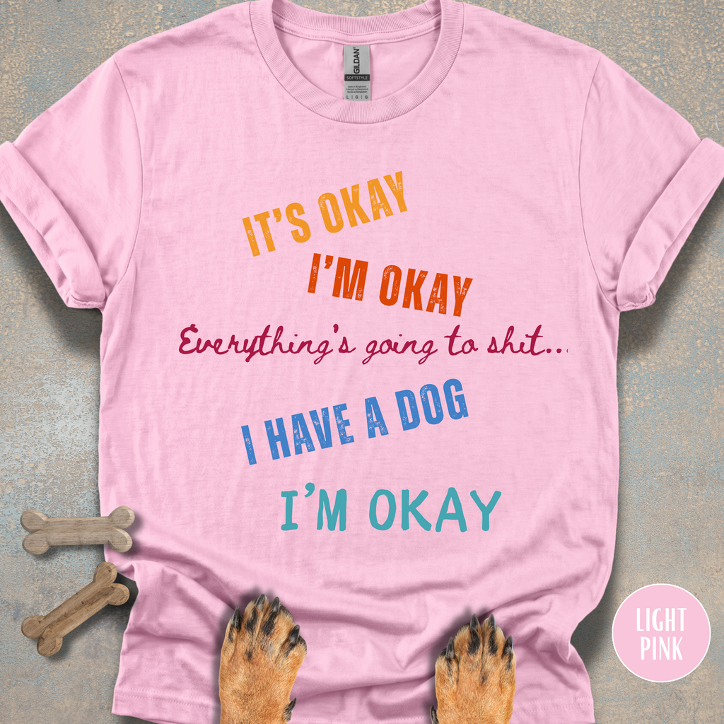 It's Okay, I'm Okay T-shirt
