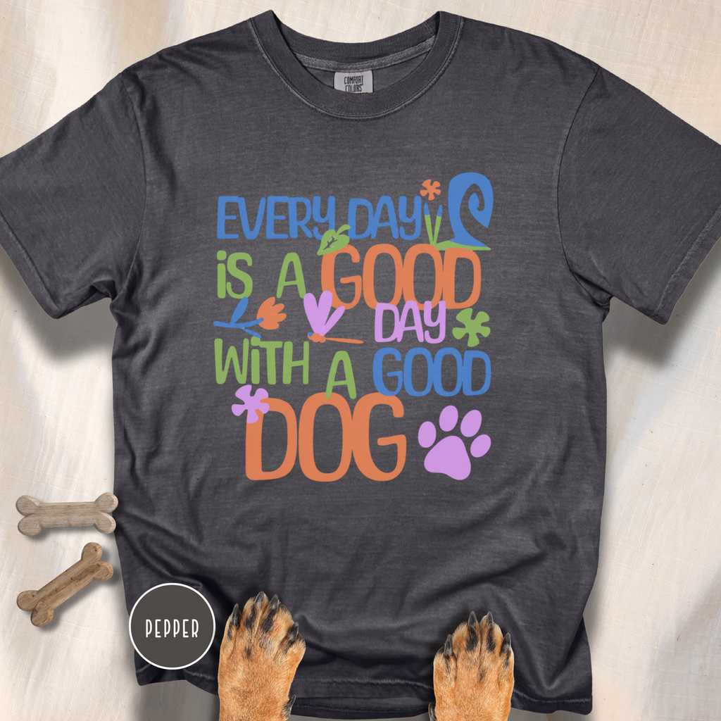 Every Day is a Good Day T-shirt