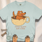 I Have to Say Weird Stuff T-Shirt