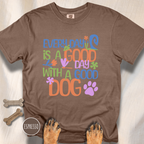 Every Day is a Good Day T-shirt