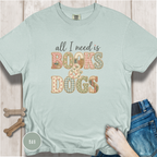 All I Need is Books & Dogs T-shirt