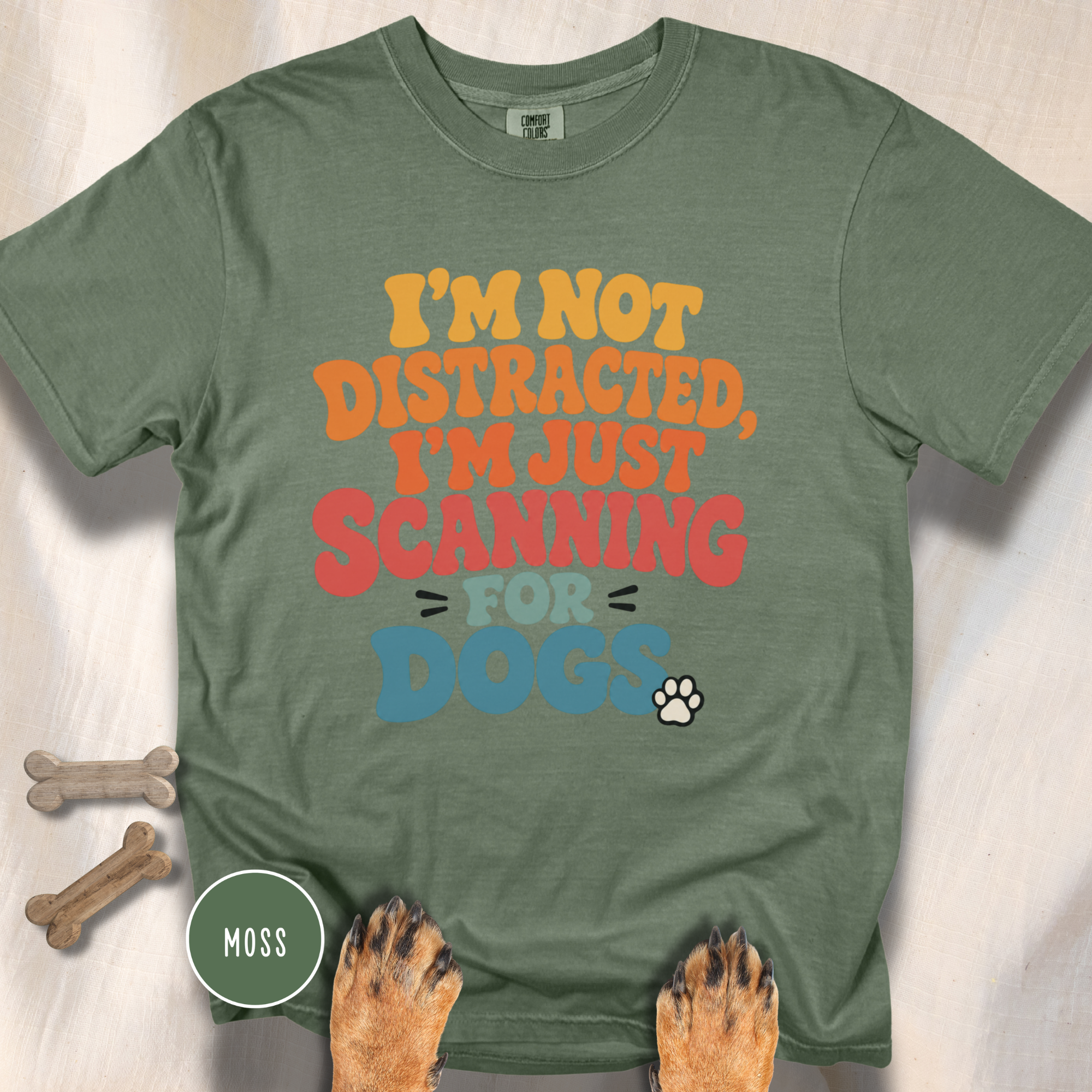 I'm Not Distracted, I'm Just Scanning for Dogs T-shirt