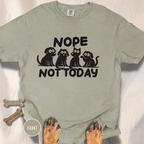 Nope Not Today T-shirt