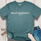 Who Let The Dogs Out? I Did T-Shirt