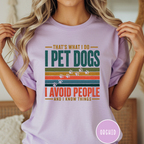 I Pet Dogs and Know Things T-shirt