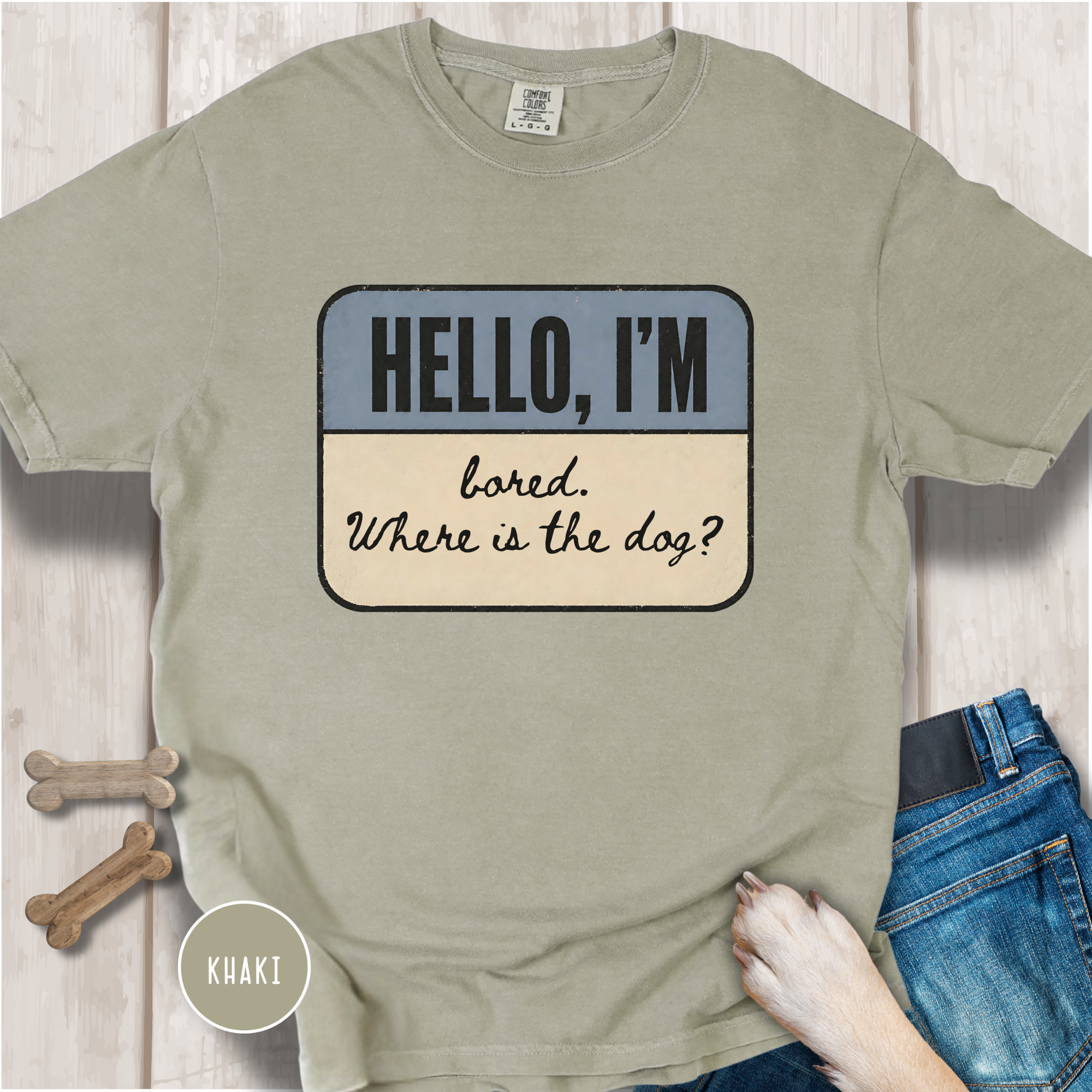 Hello I'm Bored. Where is the Dog? T-shirt