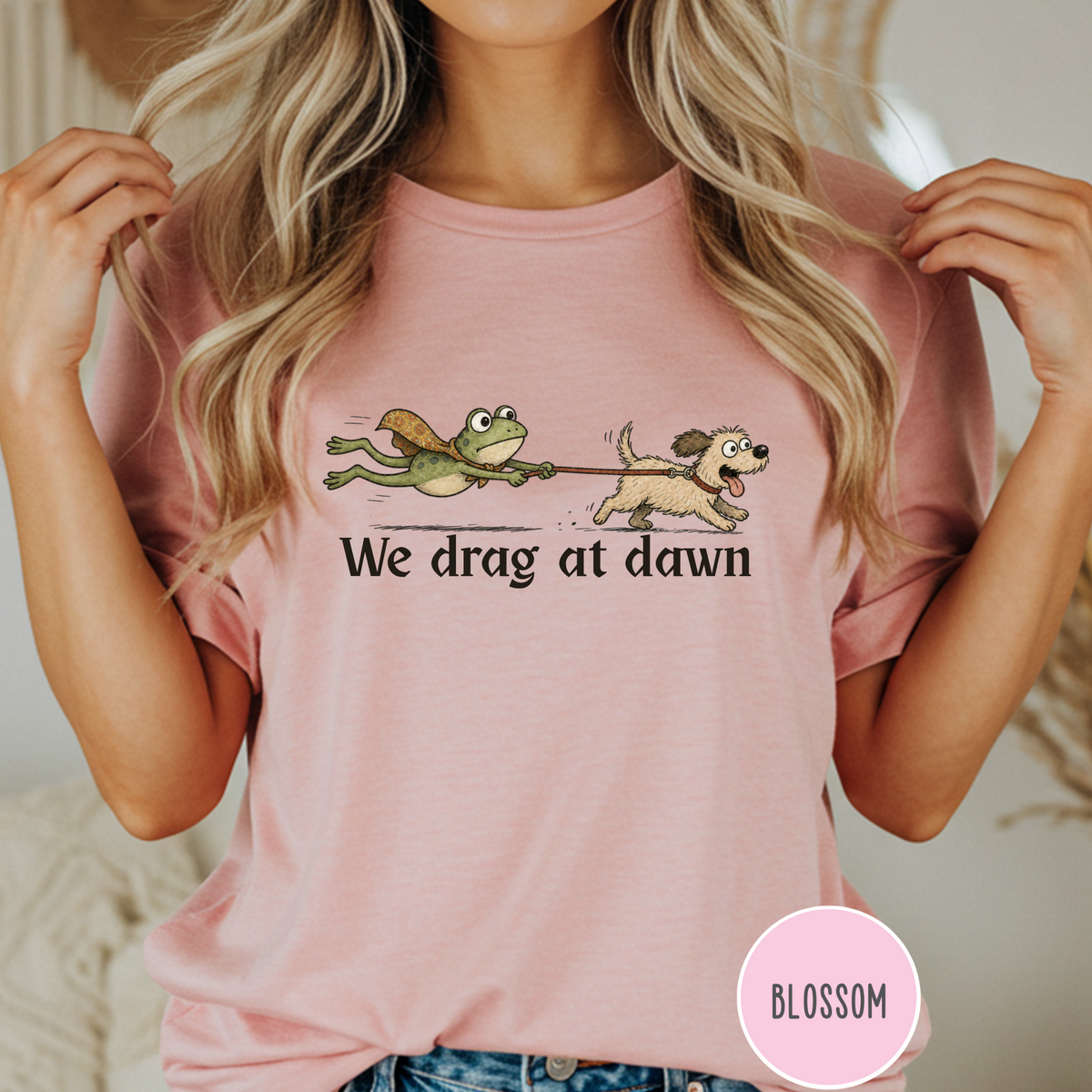 We Drag at Dawn T-shirt