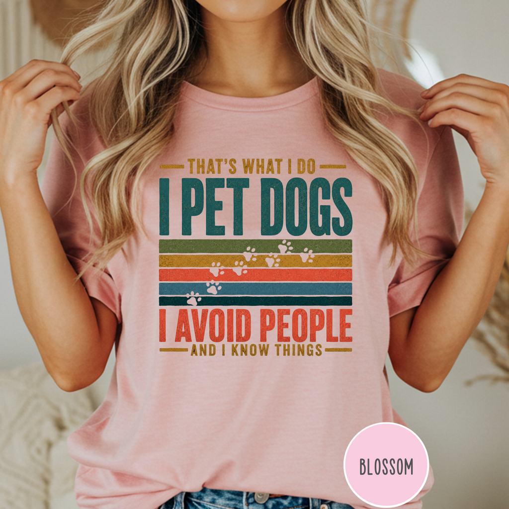 I Pet Dogs and Know Things T-shirt