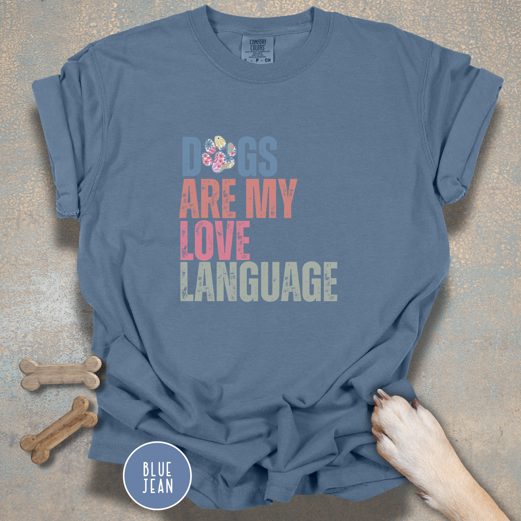 Dogs Are My Love Language T-Shirt