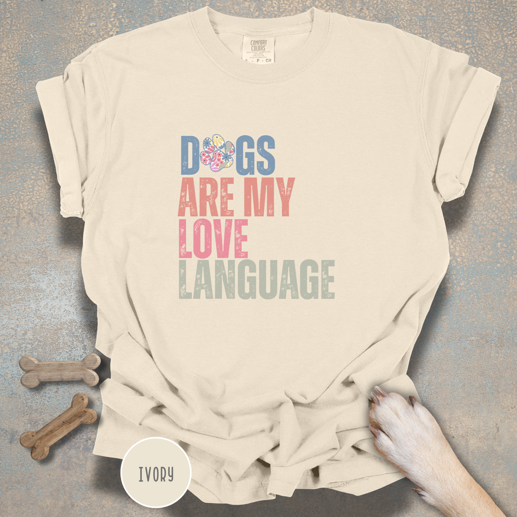 Dogs Are My Love Language T-Shirt