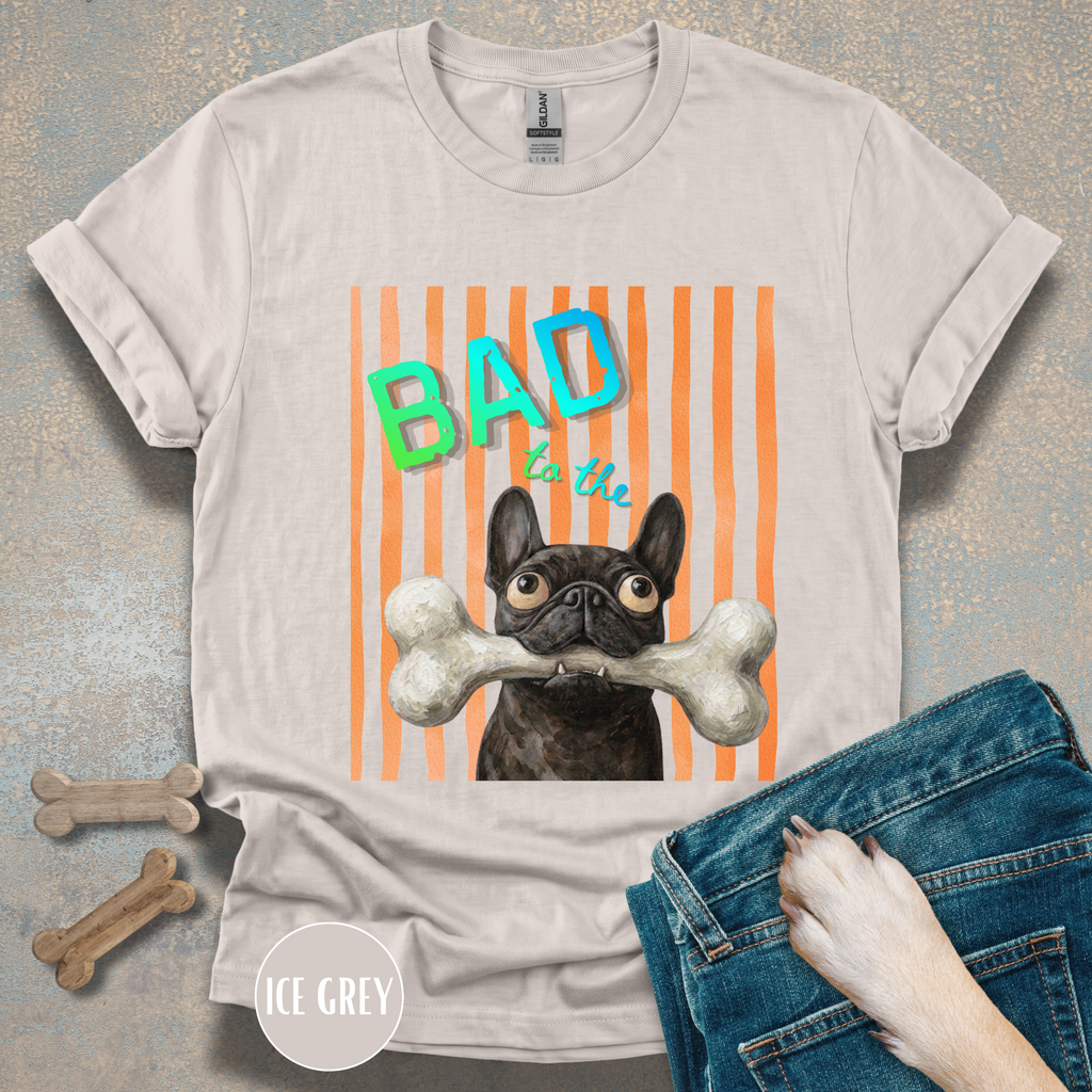 Bad to the Bone French Bulldog T-Shirt. Orange stripes