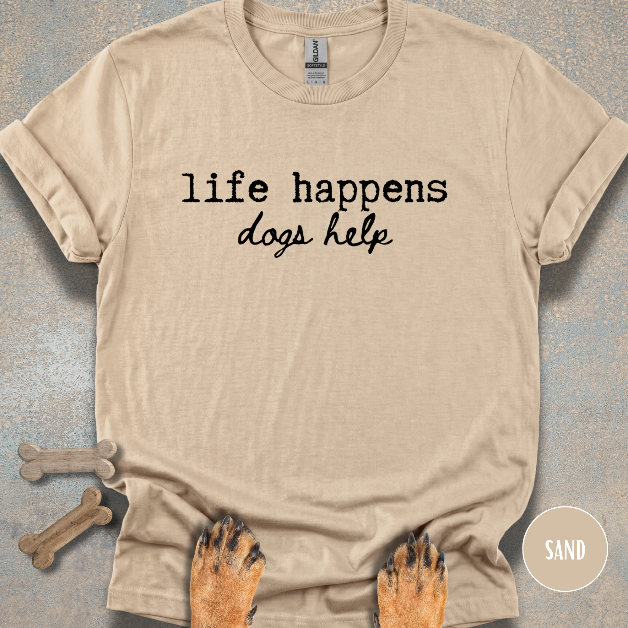 Dogs Help When Life Happens T-shirt