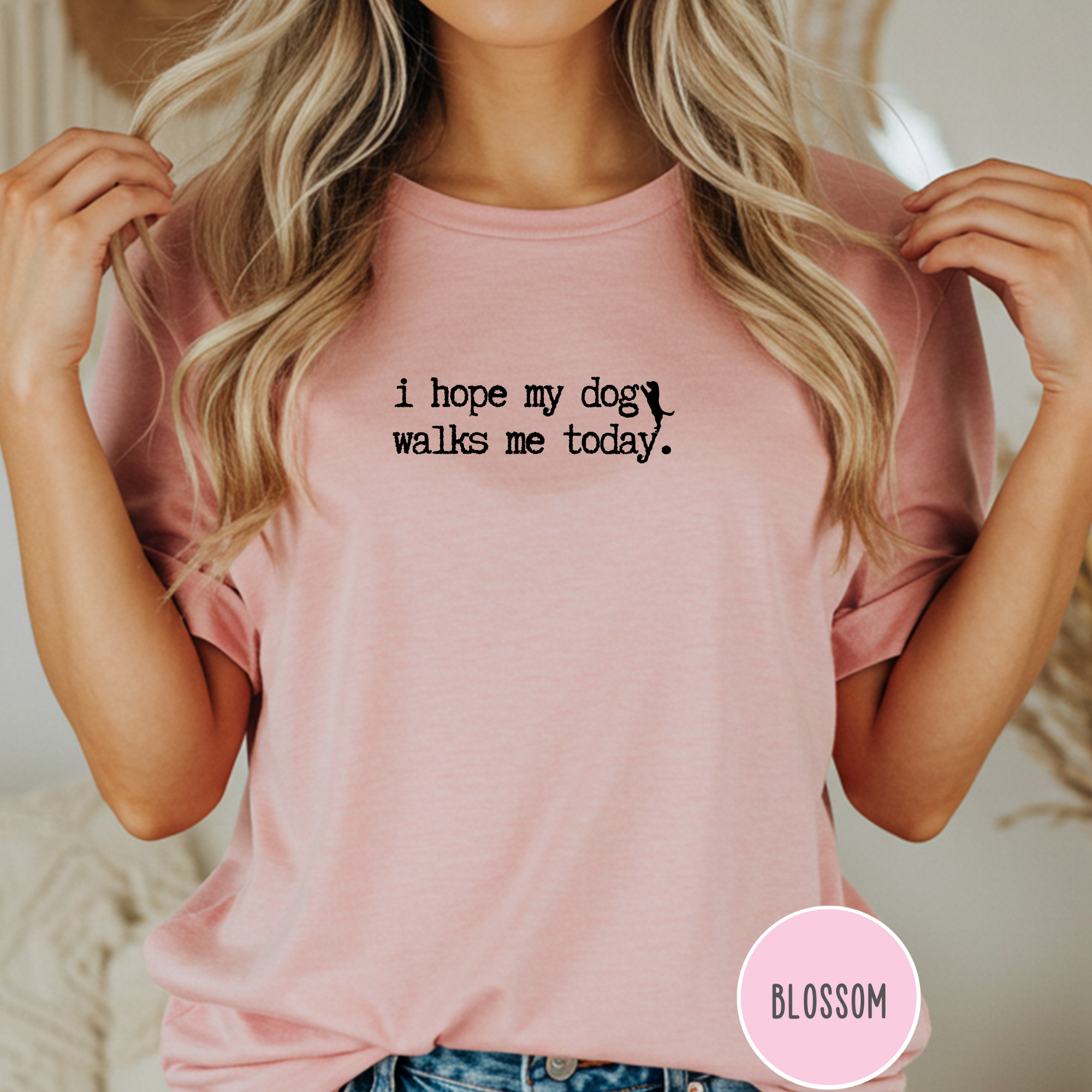 I Hope My Dog Walks Me T-shirt