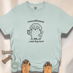 Overcaffeinated and Dog Tired T-shirt