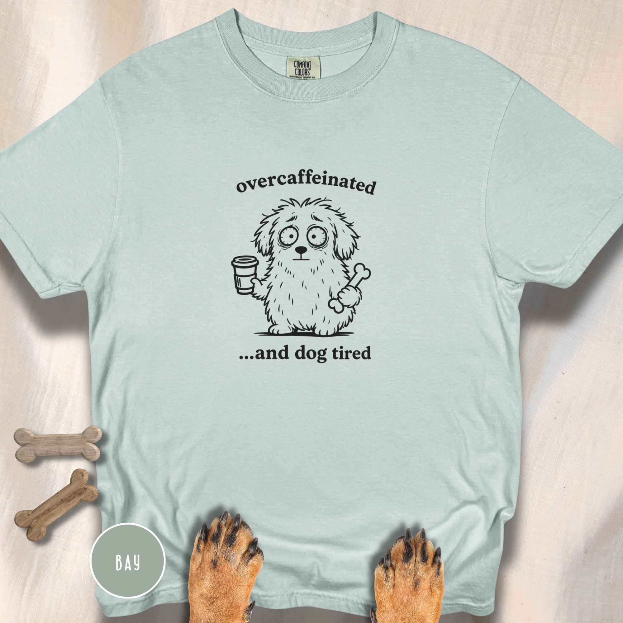 Overcaffeinated and Dog Tired T-shirt