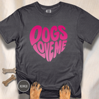 Dogs Love Me | Heart (Red or Pink) T-Shirt