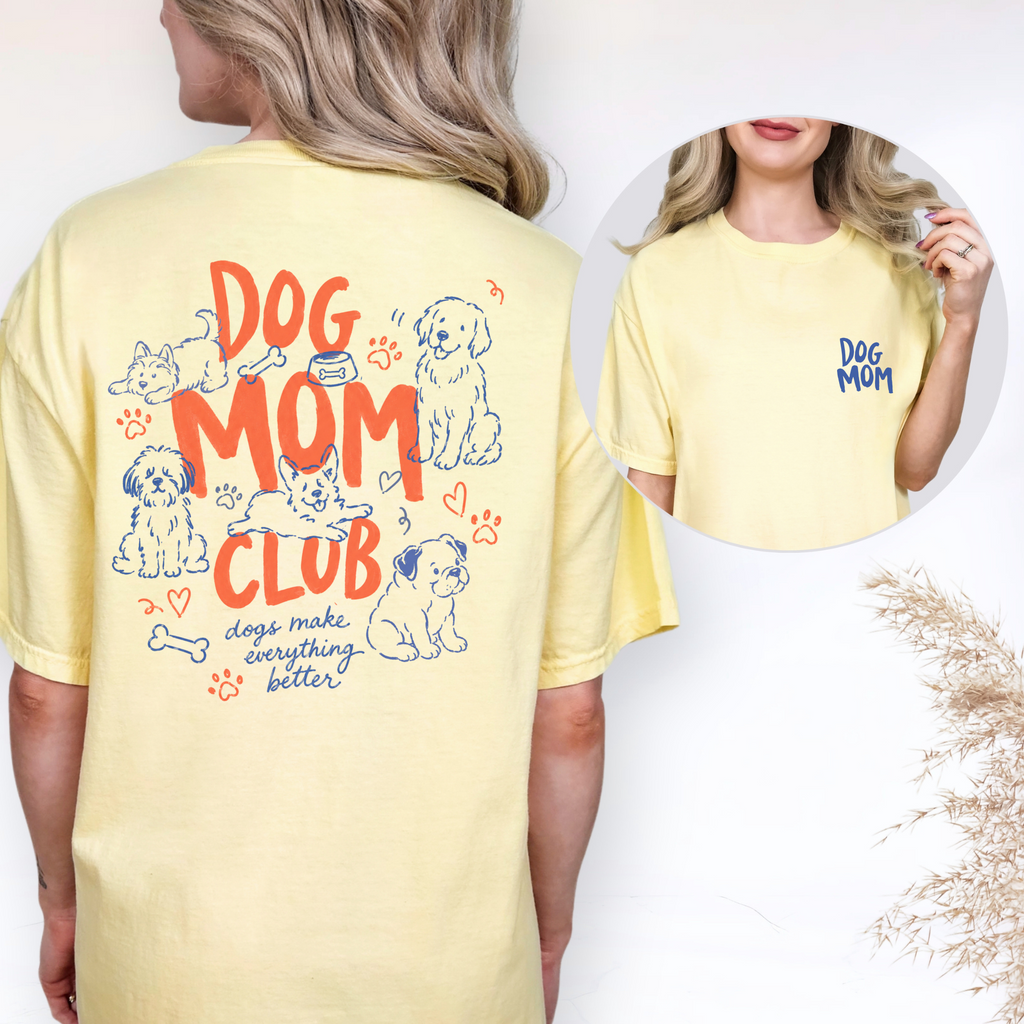 Dog Mom Club T-Shirt for Women Who Are Obsessed With Their Dogs