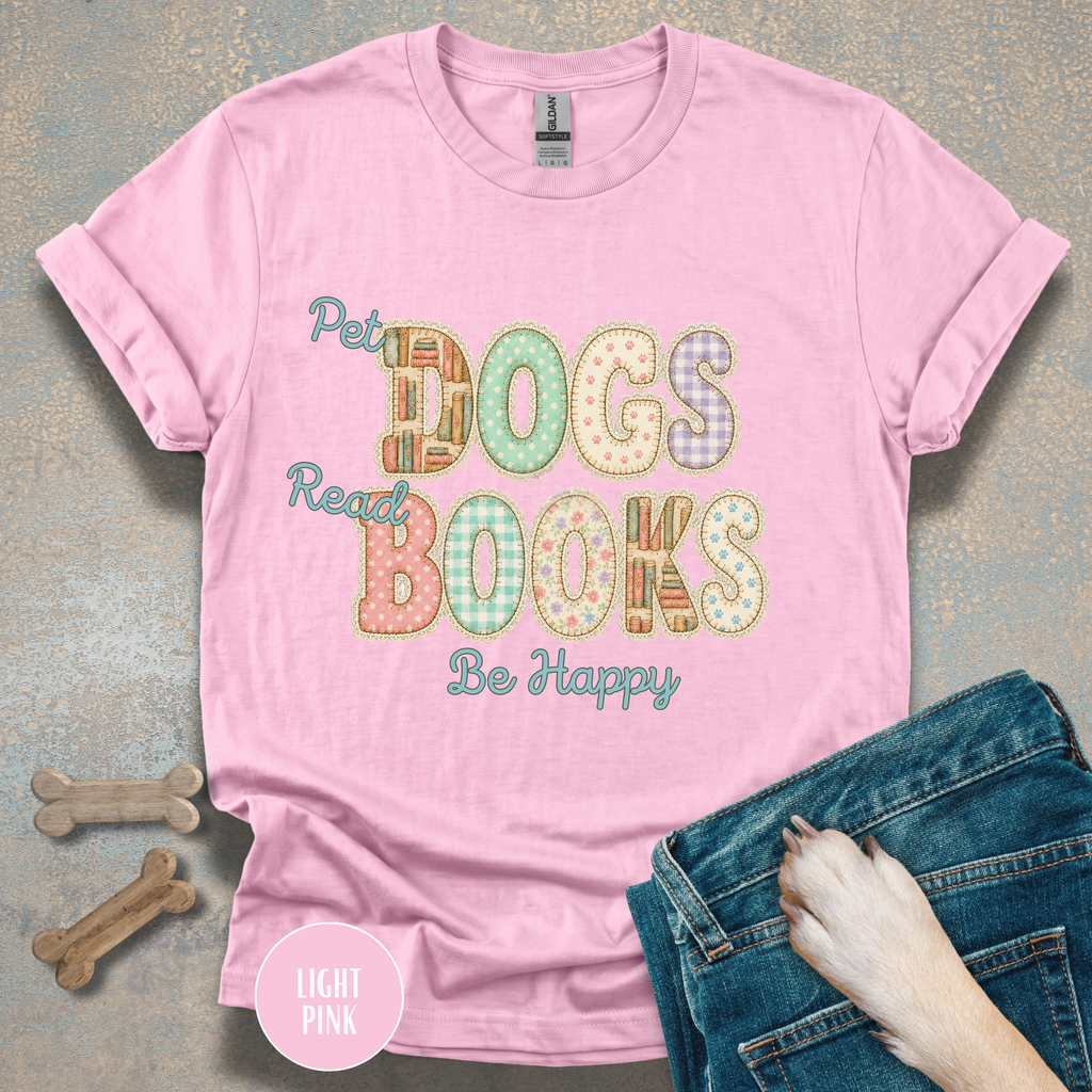 Pet Dogs, Read Books, Be Happy faux patchwork T-Shirt