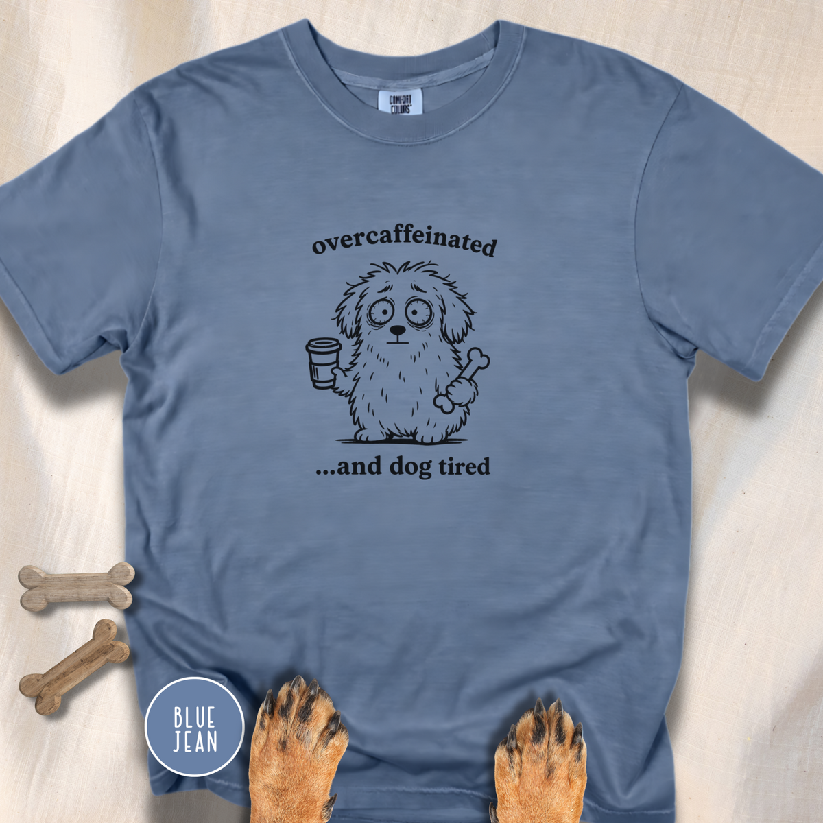 Overcaffeinated and Dog Tired T-shirt