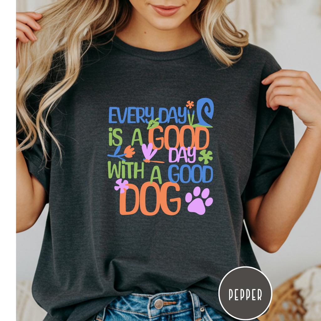 Every Day is a Good Day T-shirt