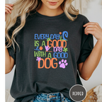 Every Day is a Good Day T-shirt