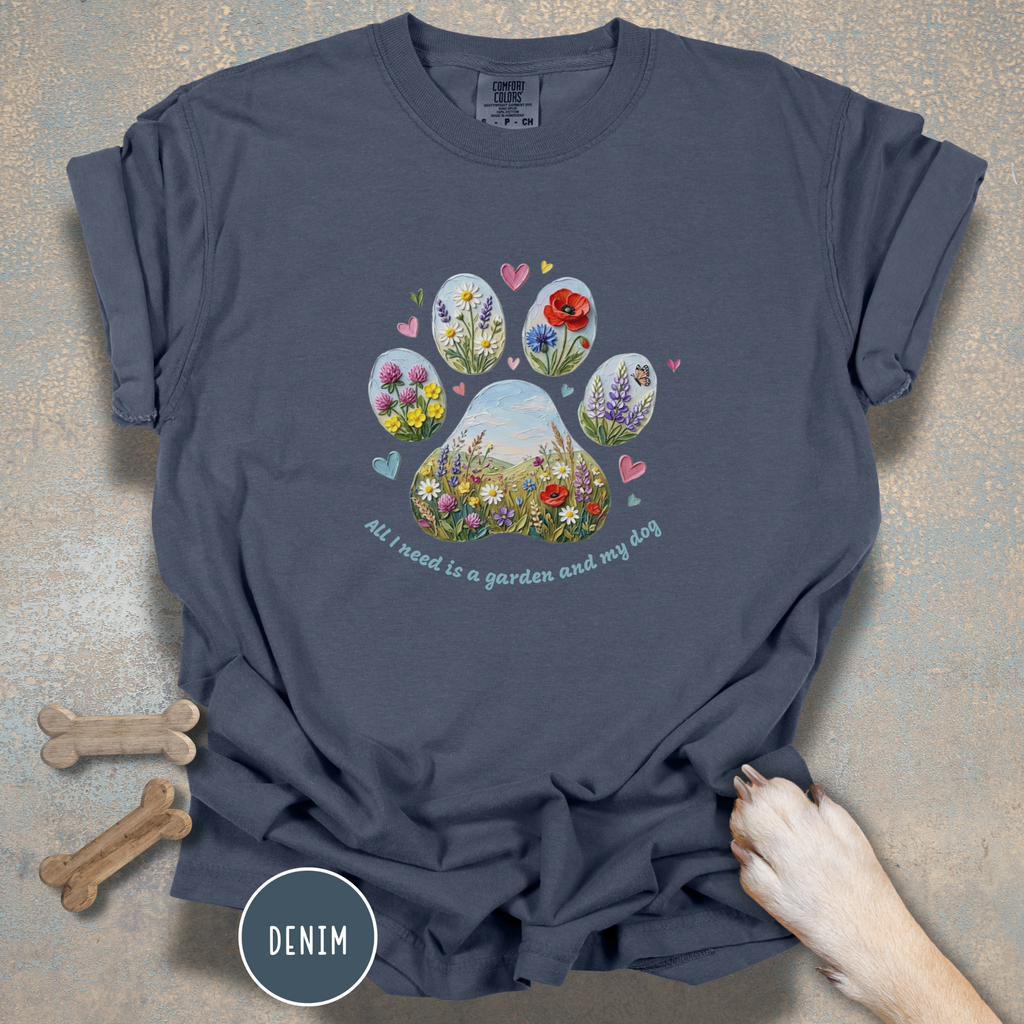 All I Need is a Garden and my Dog T-Shirt