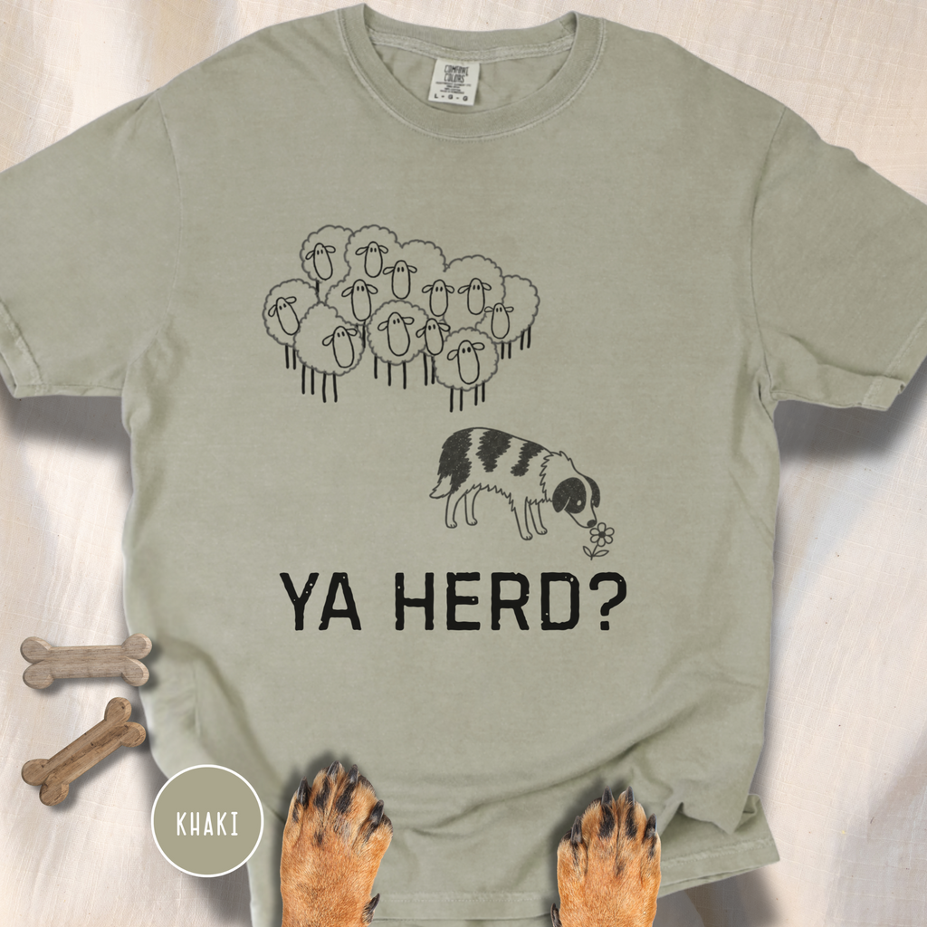 Ya Herd? Sheep Dog T-shirt