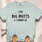 I Like Big Mutts & I Cannot Lie T-shirt