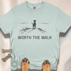 Worth the Walk  T-Shirt