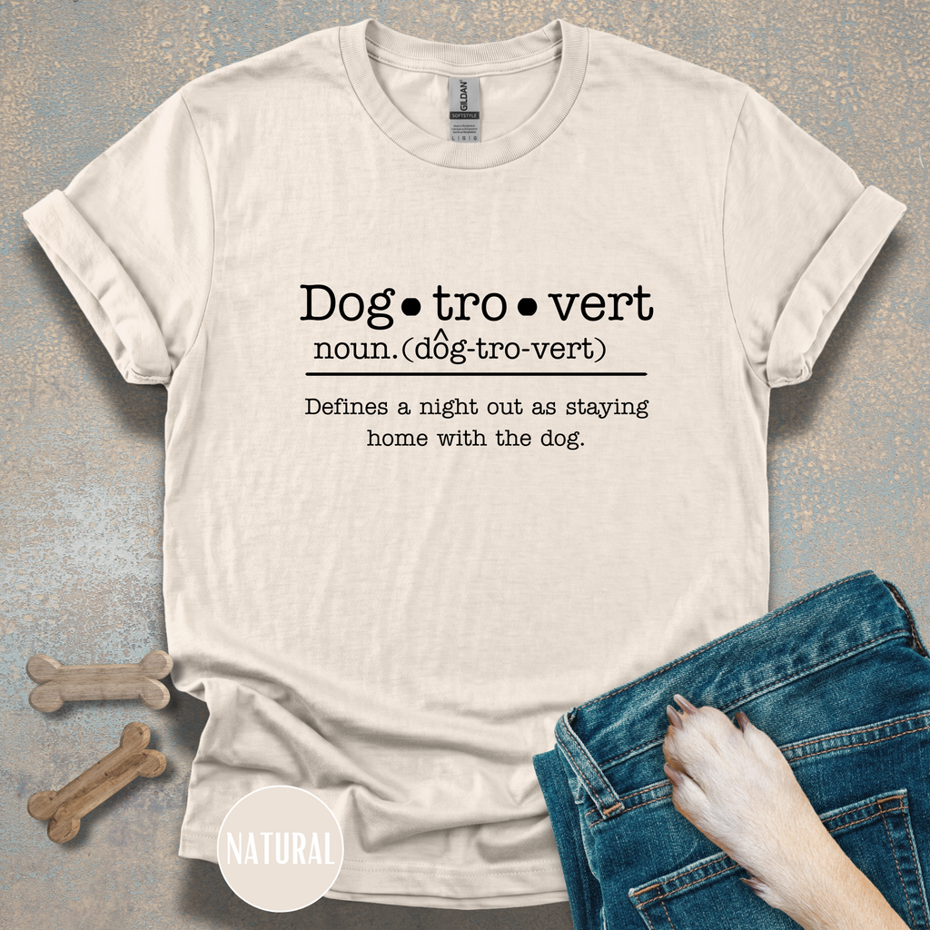 Dogtrovert Definition T-shirt. A Night out is staying home with the dog.