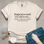 Dogtrovert Definition T-shirt. A Night out is staying home with the dog.