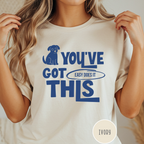 You've Got This, Easy Does It  T-shirt