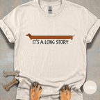 It's a Long Story Dachshund T-shirt