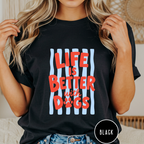 Life is Better with Dogs striped T-shirt