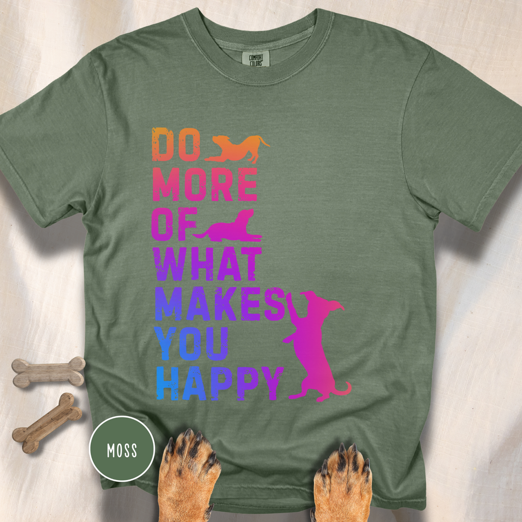 Do More of What Makes You Happy T-shirt
