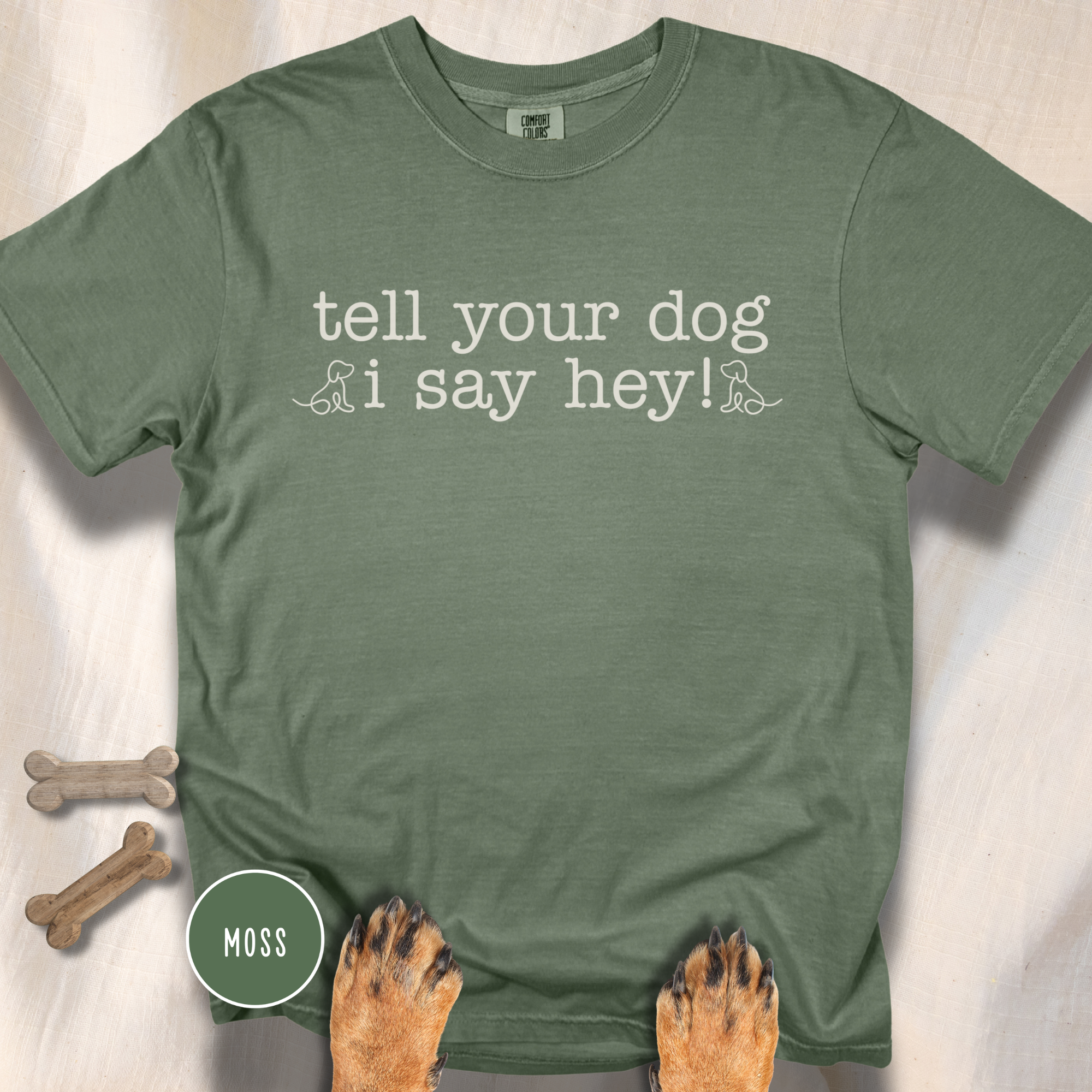 Tell your Dog I Say Hey! T-shirt