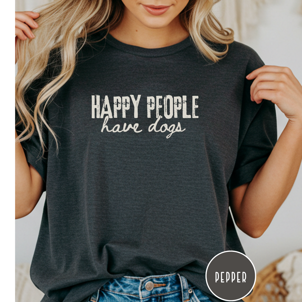 Happy People Have Dogs T-shirt