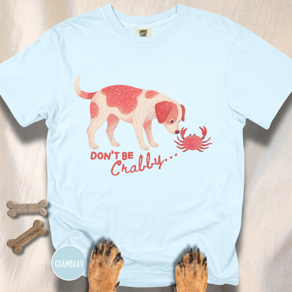 Don't be Crabby Dog T-shirt