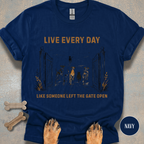 Live Every Day Like Someone Left the Gate Open T-shirt