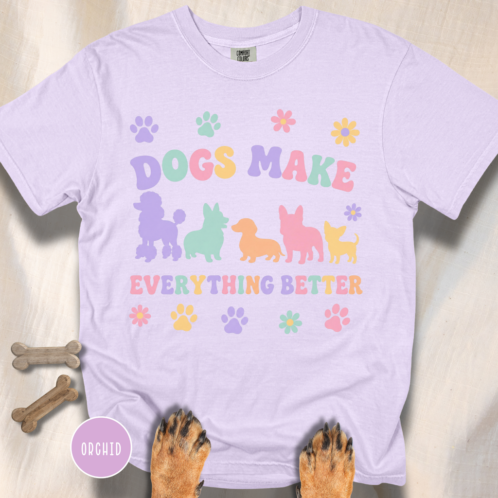 Dogs Make Everything Better T-shirt