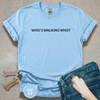 Who’s Walking Who T-shirt