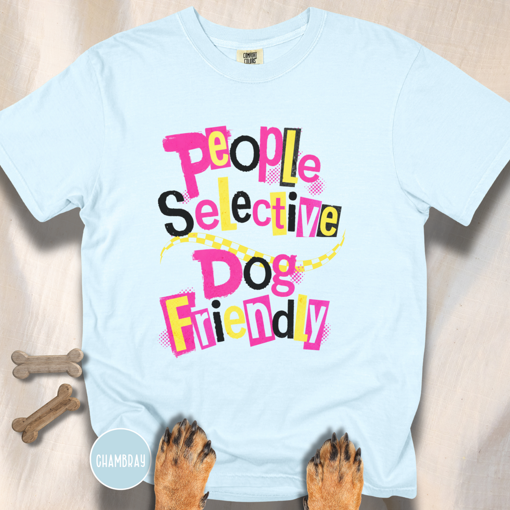 People Selective Dog Friendly T-shirt