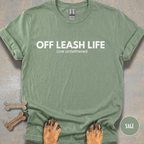 Off Leash Life “Live Untethered” T-shirt