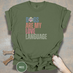 Dogs Are My Love Language T-Shirt