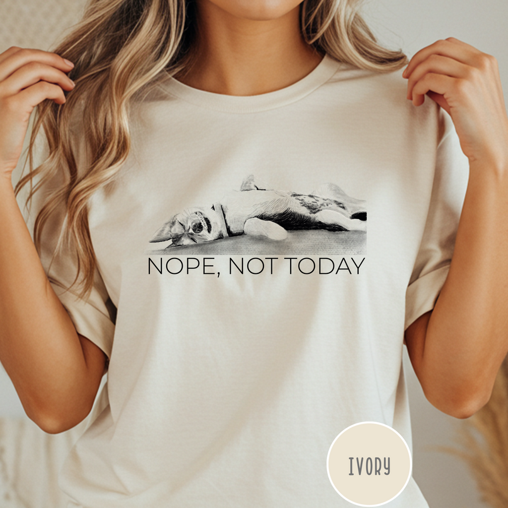 Nope Not Today T-shirt