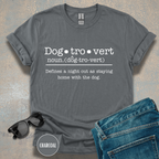 Dogtrovert Definition T-shirt. Defines a Night Out as a Night in...with the dog