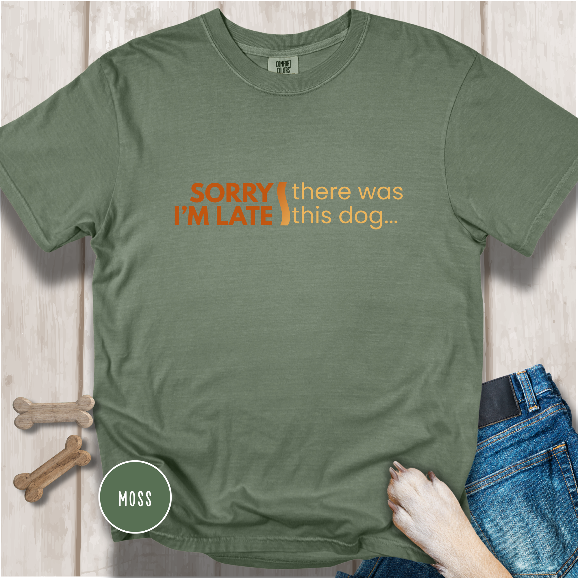 Sorry I'm Late, There was this Dog T-shirt