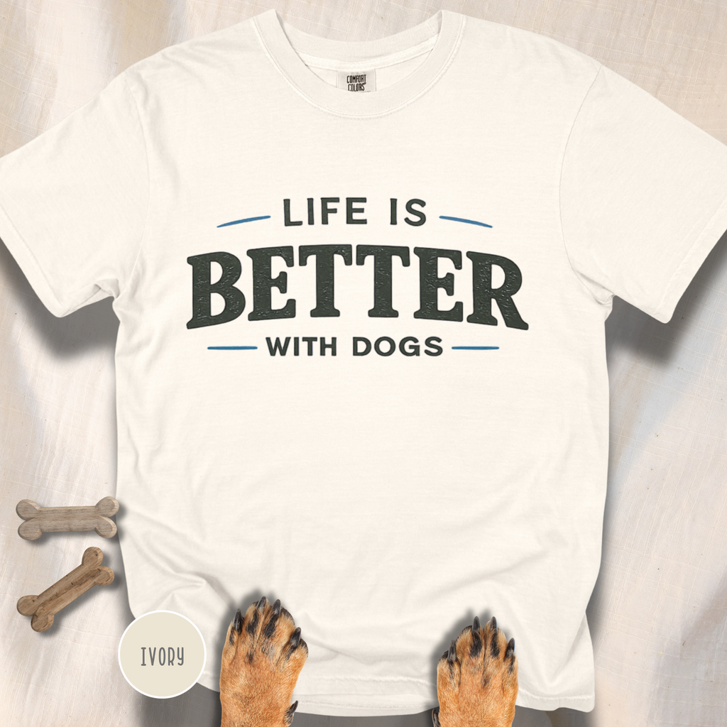 Life is Better with Dogs T-shirt