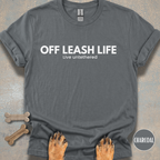 Off Leash Life “Live Untethered” T-shirt