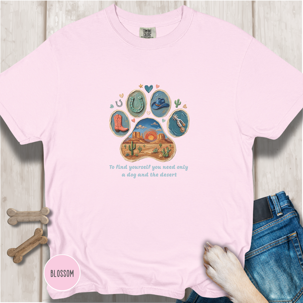 Desert Dog Lover T-Shirt. To find yourself you need only a dog and the desert.